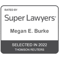 Rated By Super Lawyers Megan E. Burke Selected in 2022 Thomson Reuters